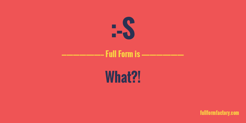 :-s-full-form