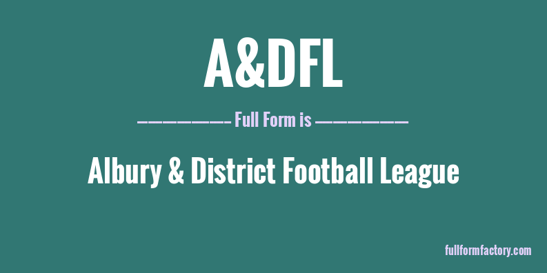 a&dfl-full-form
