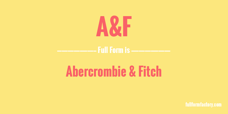 a&f-full-form
