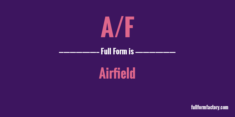 a/f-full-form