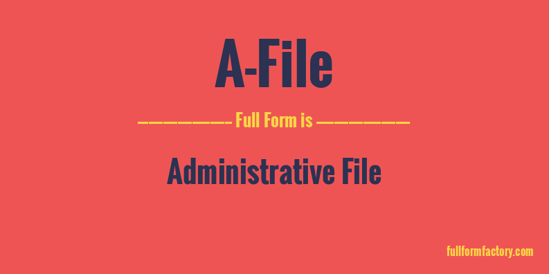 a-file-full-form