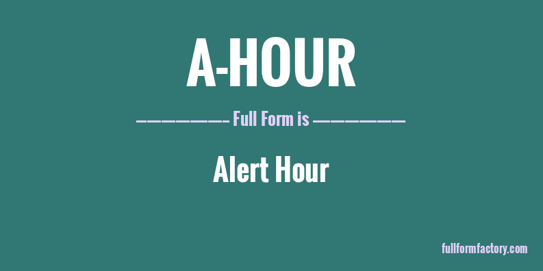 a-hour-full-form
