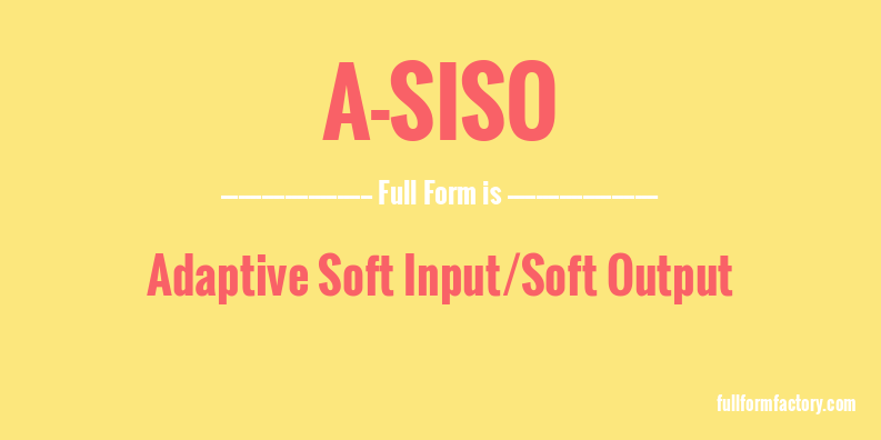 a-siso-full-form