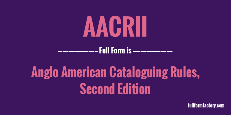 aacrii-full-form