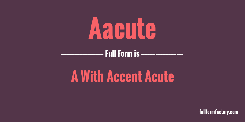 aacute-full-form