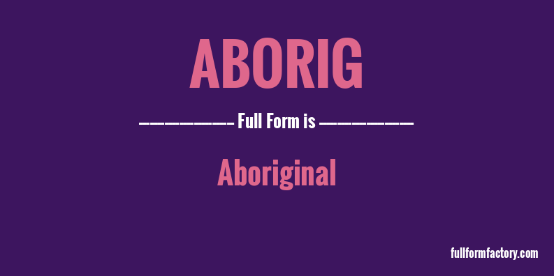 aborig-full-form