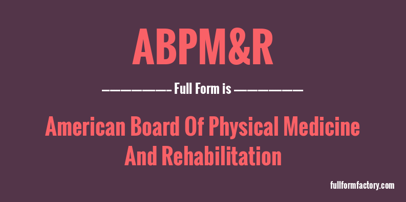abpm&r-full-form