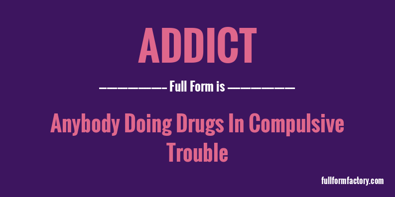 addict-full-form