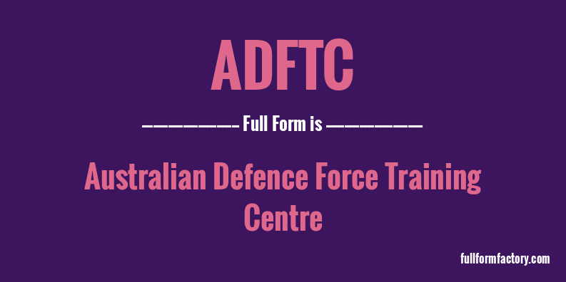 adftc-full-form