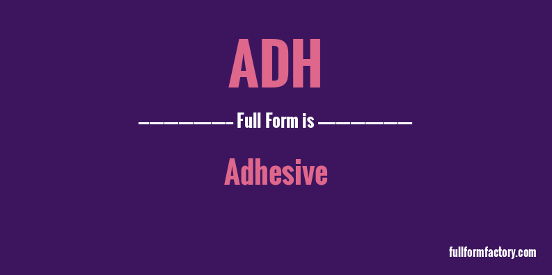 adh-full-form