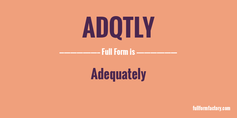 adqtly-full-form