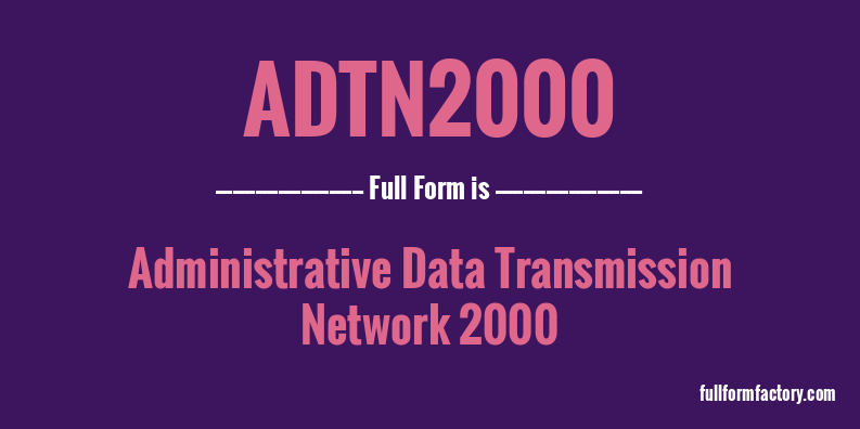 adtn2000-full-form