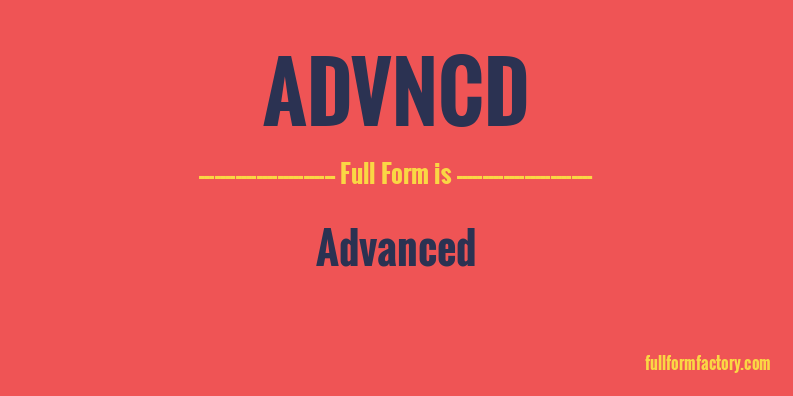 advncd-full-form