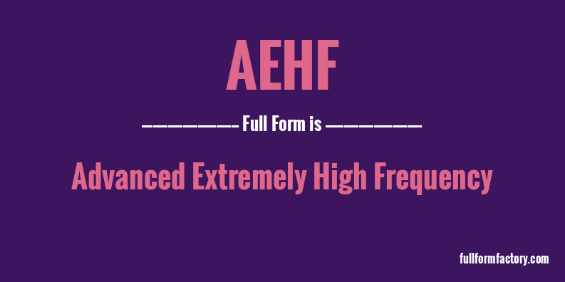 aehf-full-form
