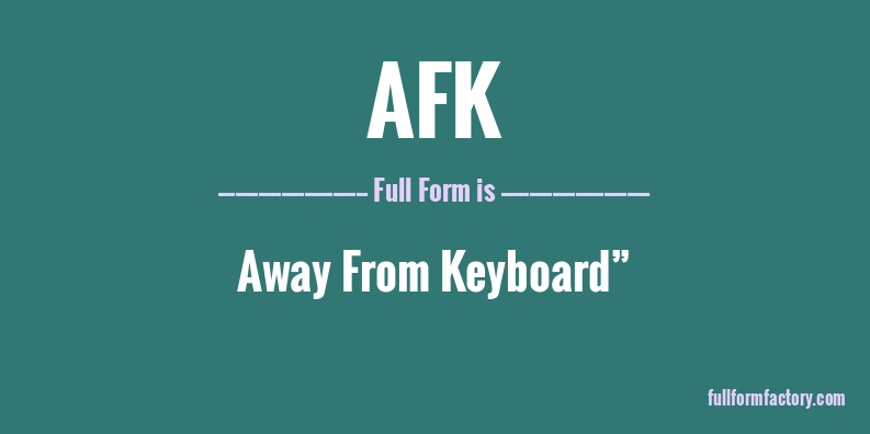 afk-full-form
