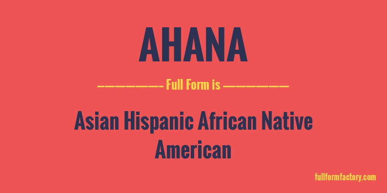 ahana-full-form