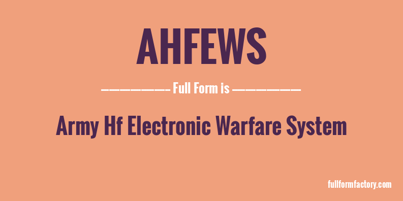 ahfews-full-form