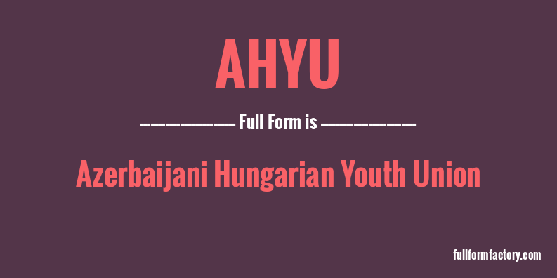 ahyu-full-form