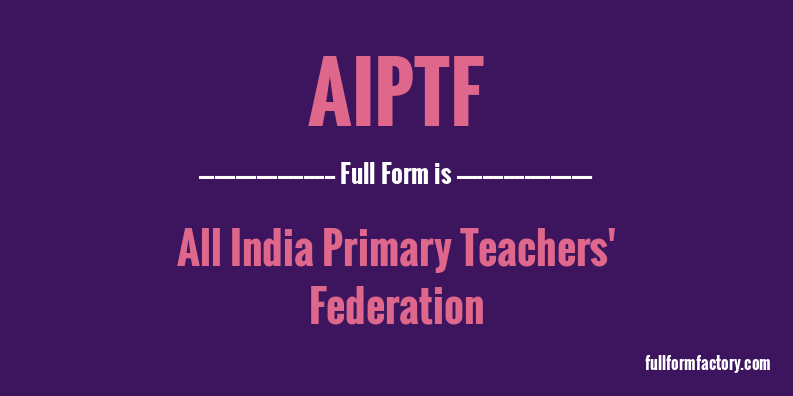 aiptf-full-form