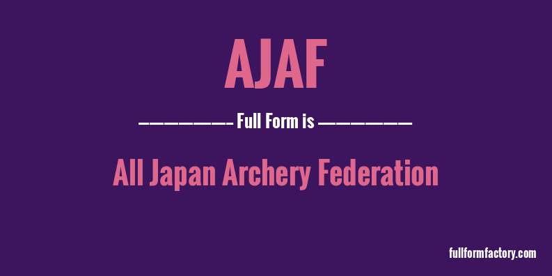 ajaf-full-form