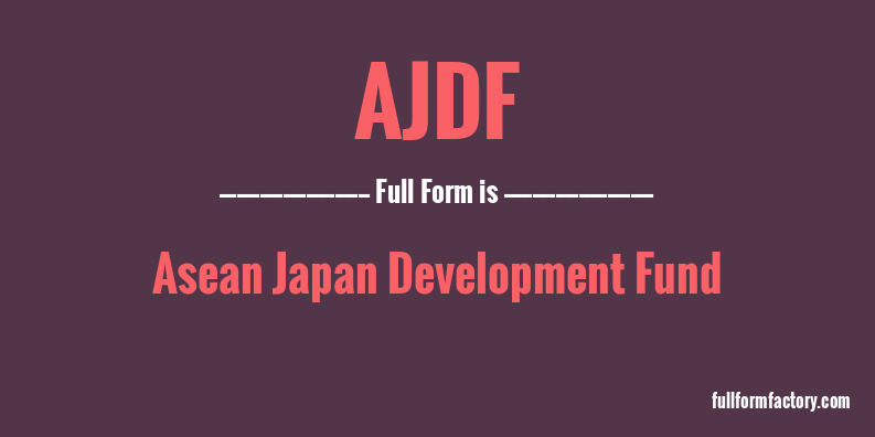 ajdf-full-form