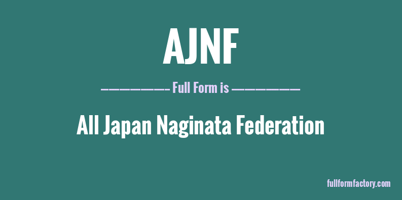 ajnf-full-form