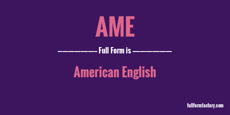ame-full-form