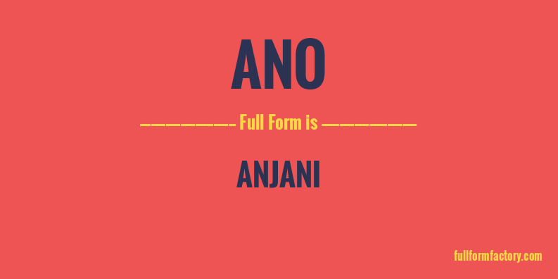 ano-full-form