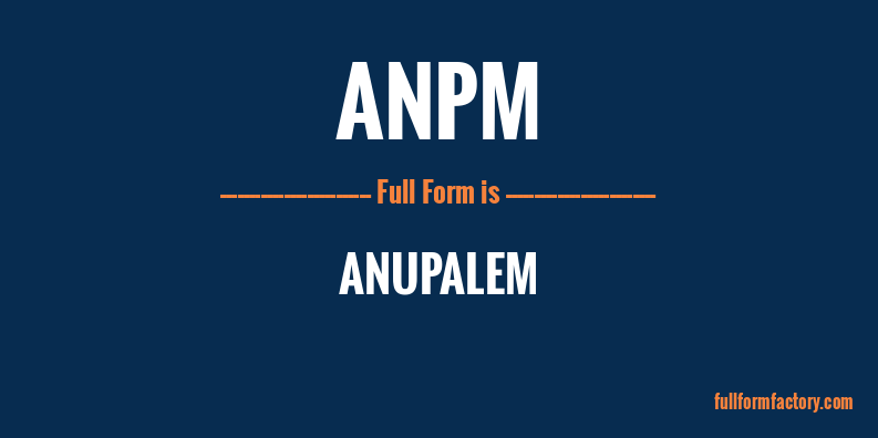 anpm-full-form