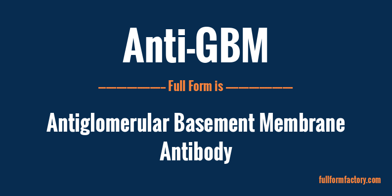 anti-gbm-full-form