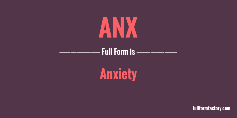anx-full-form