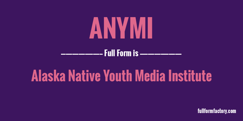 anymi-full-form