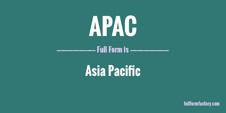 APAC Abbreviation & Meaning - FullForm Factory