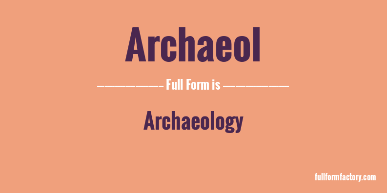archaeol-full-form