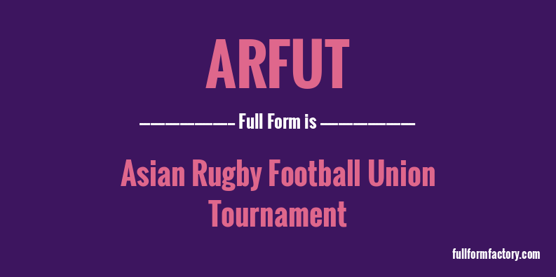 arfut-full-form