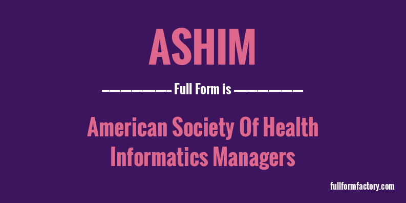 ashim-full-form