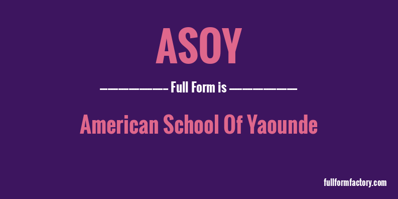 asoy-full-form