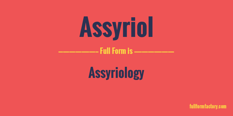 assyriol-full-form