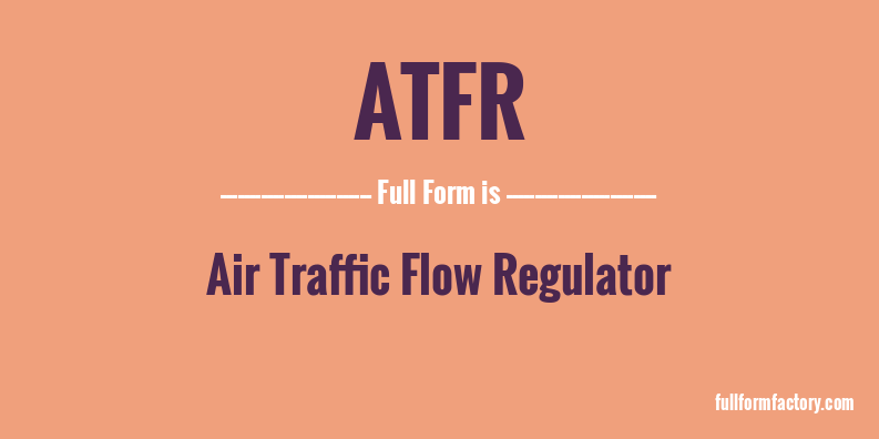 atfr-full-form