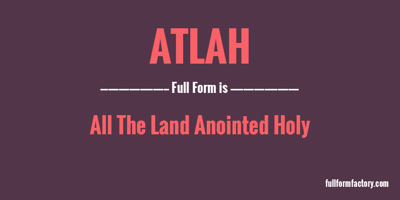 atlah-full-form