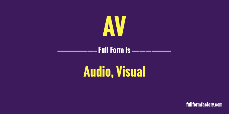 AV Abbreviation Meaning FullForm Factory