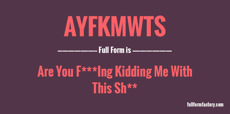 ayfkmwts-full-form