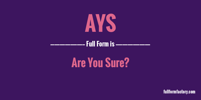 ays-full-form