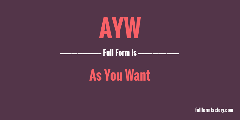 ayw-full-form