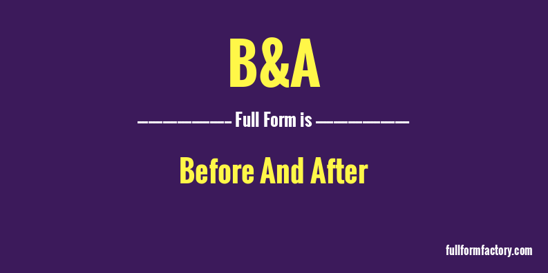 b&a-full-form