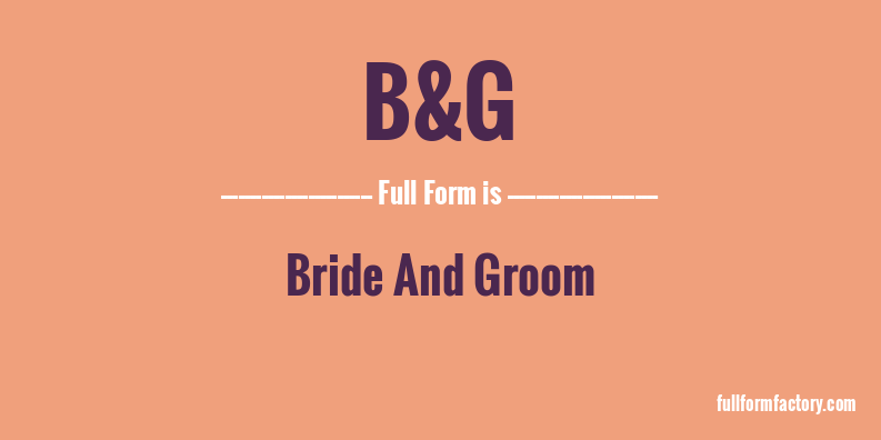 b&g-full-form
