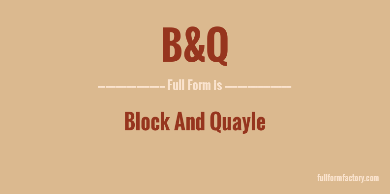 b&q-full-form
