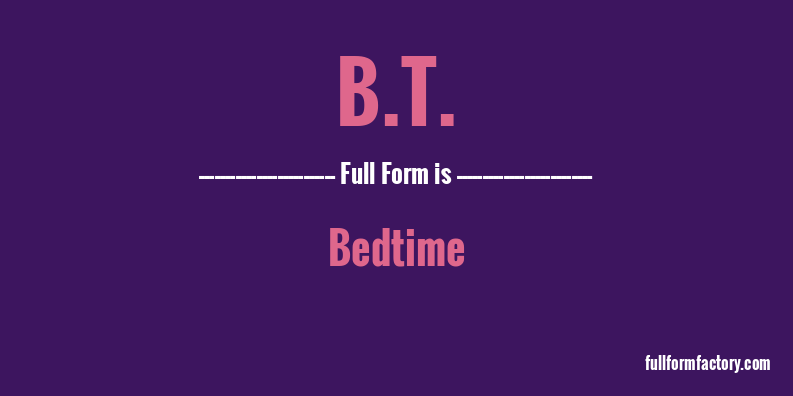b.t.-full-form