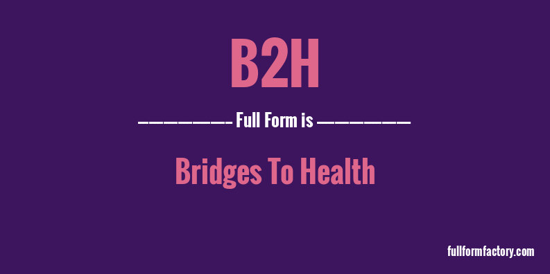 b2h-full-form