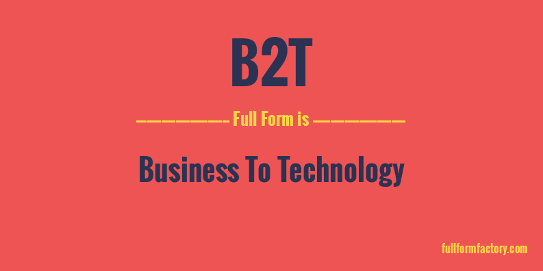 b2t-full-form